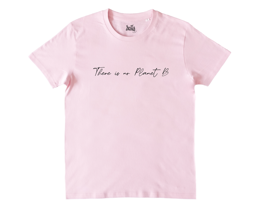 There is No Planet B -  Unisex Organic Cotton T-Shirt