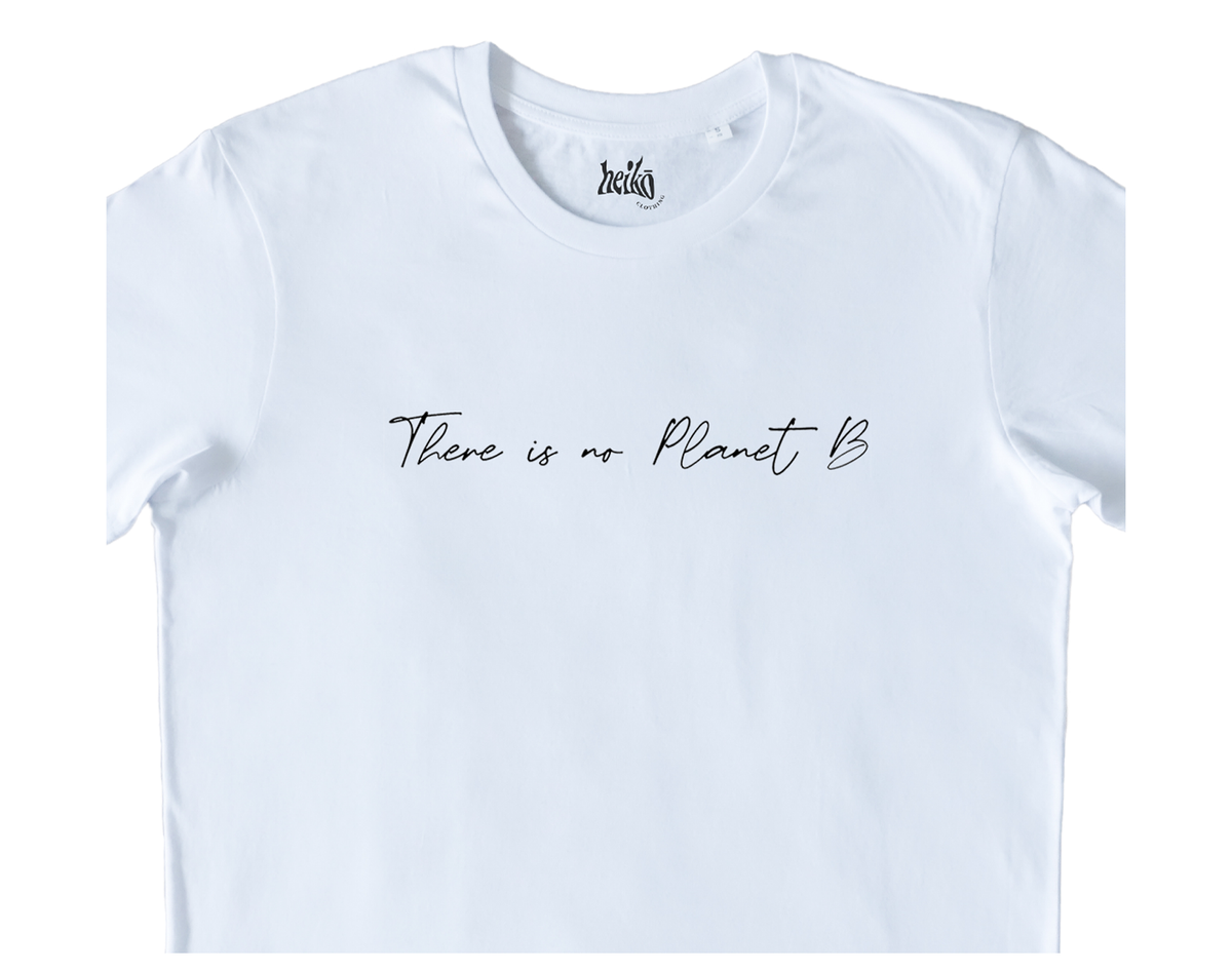 There is No Planet B -  Unisex Organic Cotton T-Shirt
